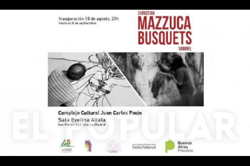 Inaugura la muestra de Christian Mazzuca y Gabriel Busquets